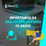 Importância da Análise Exploratória