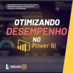 Otimizando Desempenho PBI